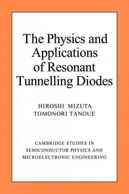 THE PHYSICS AND APPLICATIONS OF RESONANT TUNNELLING DIODES