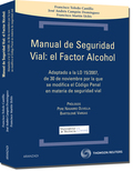 MANUAL DE SEGURIDAD VIAL : EL FACTOR ALCOHOL : ADAPTADO A LA LEY ORGÁNICA 15/2007, DE 30 DE NOV