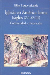 IGLESIA EN AMÉRICA LATINA, SIGLOS XVI-XVIII
