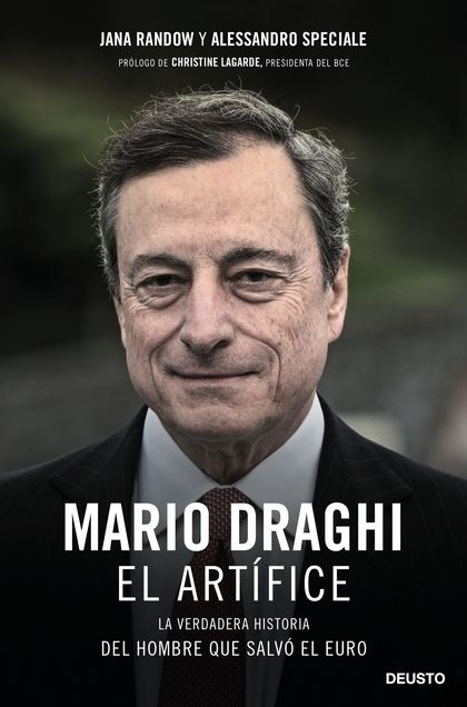 MARIO DRAGHI, EL ARTÍFICE. LA VERDADERA HISTORIA DEL HOMBRE QUE SALVÓ EL EURO