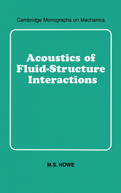 ACOUSTICS OF FLUID-STRUCTURE INTERACTIONS