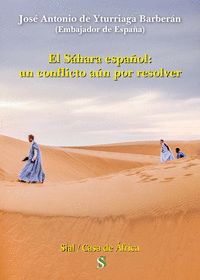 EL SAHARA ESPAÑOL: UN CONFLICTO AUN POR RESOLVER