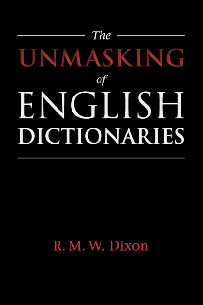 THE UNMASKING OF ENGLISH DICTIONARIES
