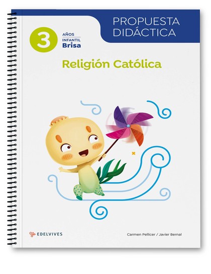 PROYECTO BRISA - 3 AÑOS : RELIGIÓN CATÓLICA. PROPUESTA DIDÁCTICA