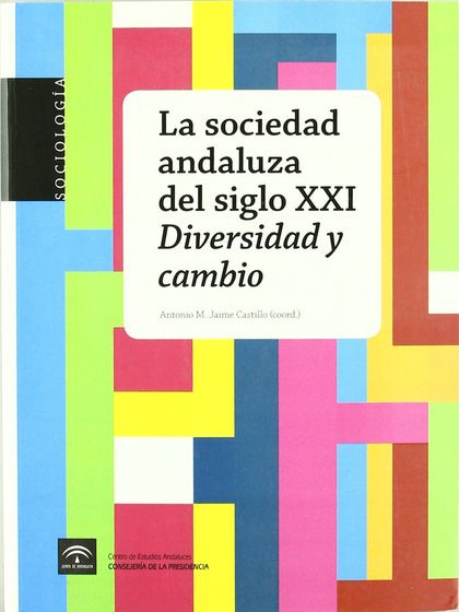 LA SOCIEDAD ANDALUZA DEL SIGLO XXI : DIVERSIDAD Y CAMBIO