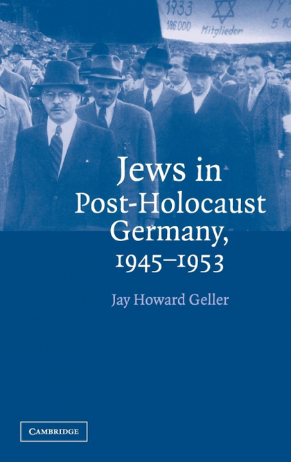 JEWS IN POST-HOLOCAUST GERMANY, 1945-1953
