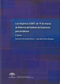 ESTATUTO DE AUTONOMÍA PARA ANDALUCÍA : LEY ORGÁNICA 2-2007, DE 19 DE MARZO, DE REFORMA DE ESTAT