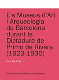 ELS MUSEUS D'ART I ARQUEOLOGIA DE BARCELONA DURANT LA DICTADURA DE PRIMO DE RIVE