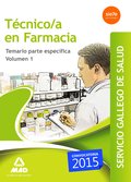 TÉCNICO/A EN FARMACIA DE SERVICIO GALLEGO DE SALUD . TEMARIO ESPECÍFICO VOLUMEN