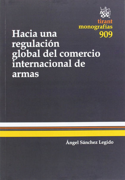 HACIA UNA REGULACIÓN GLOBAL DEL COMERCIO INTERNACIONAL DE ARMAS