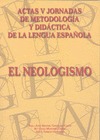 V JORNADAS DE METODOLOGÍA Y DIDÁCTICA DE LA LENGUA ESPAÑOLA. EL NEOLOGISMO