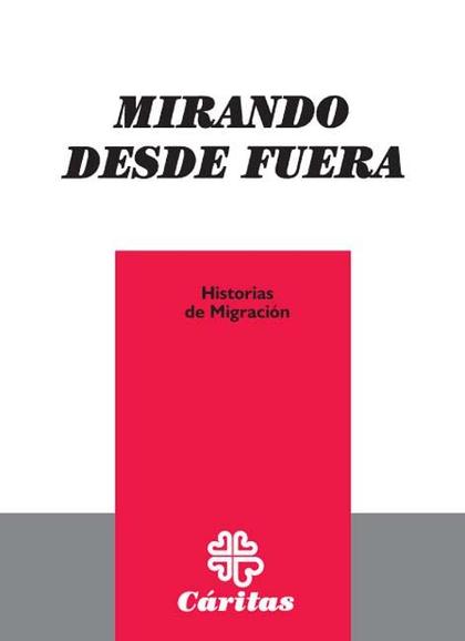 MIRANDO DESDE FUERA : HISTORIA DE MIGRACIÓN