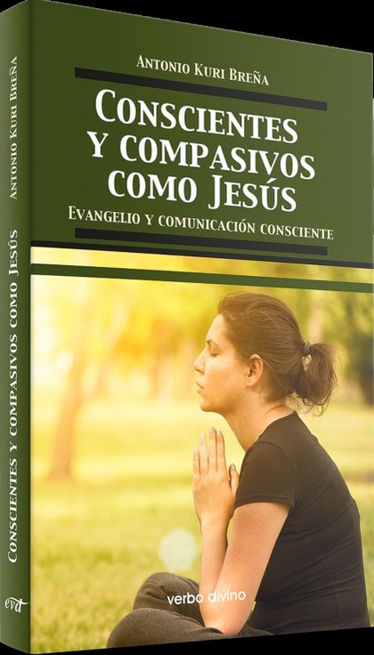 CONSCIENTES Y COMPASIVOS COMO JESÚS. EVANGELIO Y COMUNICACIÓN CONSCIENTE