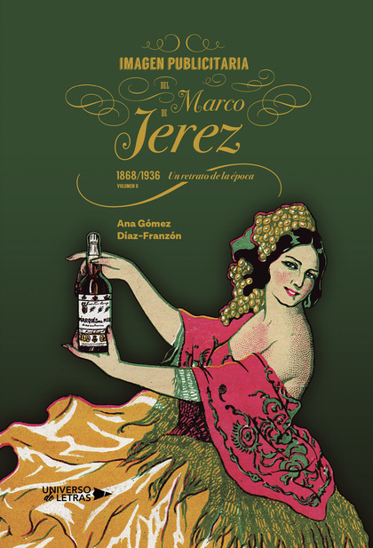 IMAGEN PUBLICITARIA DEL MARCO DE JEREZ (1868 1936). UN RETRATO DE LA ÉPOCA. VOLU.