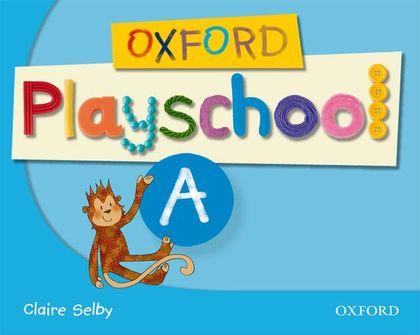 OXFORD PLAYSCHOOL A CLASS BOOK