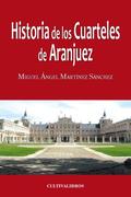 HISTORIA DE LOS CUARTELES DE ARANJUEZ.
