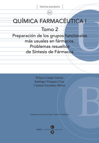QUÍMICA FARMACÉUTICA I. TOMO 2. PREPARACIÓN DE LOS GRUPOS FUNCIONALES MÁS USUALE.
