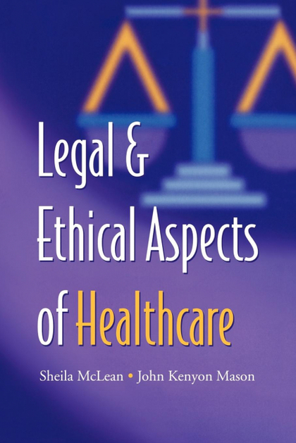 LEGAL AND ETHICAL ASPECTS OF HEALTHCARE
