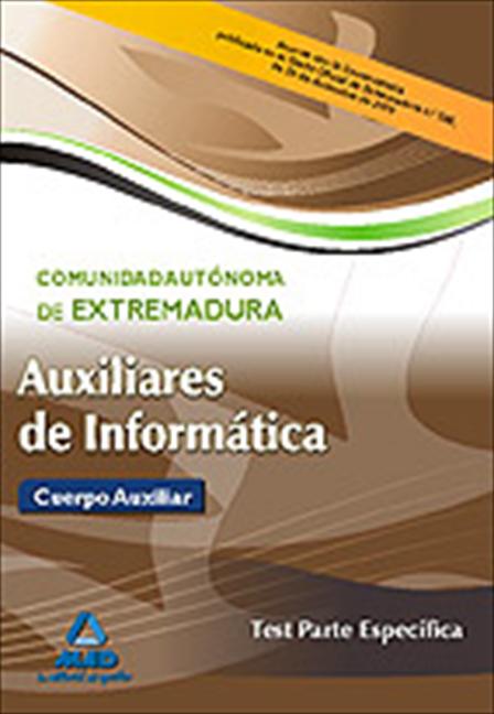 AUXILIARES DE INFORMÁTICA, COMUNIDAD AUTÓNOMA DE EXTREMADURA. TEST PARTE ESPECÍFICA