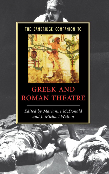 THE CAMBRIDGE COMPANION TO GREEK AND ROMAN THEATRE