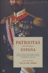 PATRIOTAS QUE HICIERON ESPAÑA: LOS REYES CATÓLICOS, SAN ISIDORO, FELIPE II, CÁNOVAS-- TODOS LOS