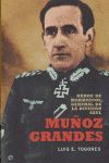 MUÑOZ GRANDES: HÉROE DE MARRUECOS, GENERAL DE LA DIVISIÓN AZUL