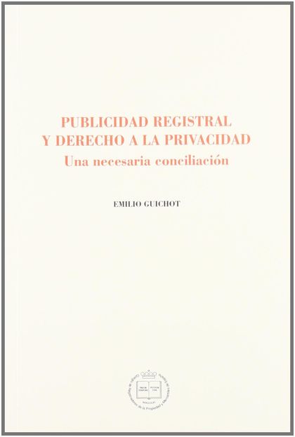 PUBLICIDAD REGISTRAL Y DERECHO A LA PRIVACIDAD: UNA NECESARIA CONCILIACIÓN