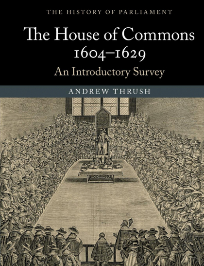 THE HOUSE OF COMMONS 1604-1629