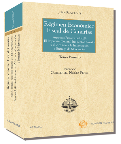 RÉGIMEN ECONÓMICO FISCAL DE CANARIAS - TOMO PRIMERO. ASPECTOS FISCALES DEL REF: