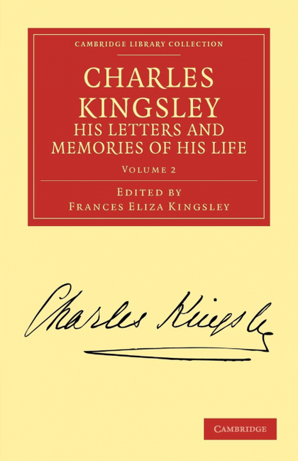 CHARLES KINGSLEY, HIS LETTERS AND MEMORIES OF HIS LIFE - VOLUME 2