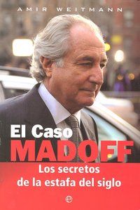 EL CASO MADOFF. LOS SECRETOS DE LA ESTAFA DEL SIGLO