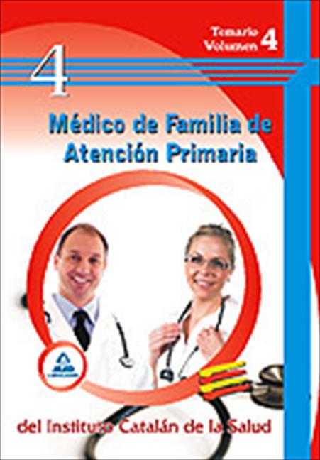 MÉDICO DE FAMILIA DE ATENCIÓN PRIMARIA DEL ICS. TEMARIO VOLUMEN IV.