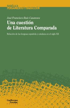 UNA CUESTIÓN DE LITERATURA COMPARADA. RELACIÓN DE LAS LENGUAS ESPAÑOLA Y CATALANA EN EL SIGLO X