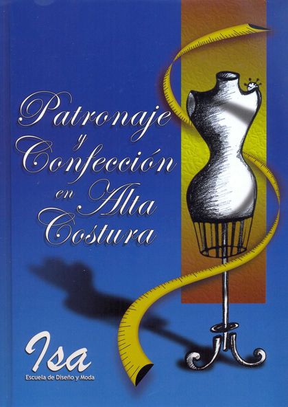 PATRONAJE Y CONFECCION EN ALTA COSTURA