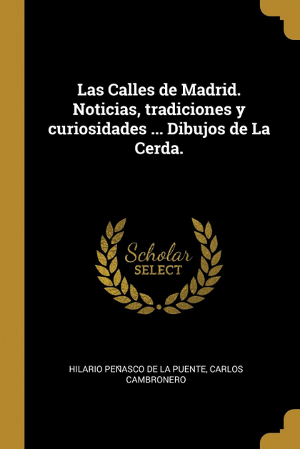 LAS CALLES DE MADRID. NOTICIAS, TRADICIONES Y CURIOSIDADES ... DIBUJOS DE LA CER