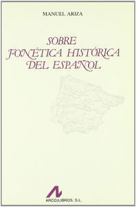 SOBRE FONÉTICA HISTÓRICA DEL ESPAÑOL