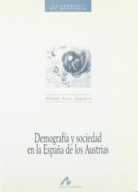 DEMOGRAFIA Y SOCIEDAD EN LA ESPAÑA DE LOS AUSTRIA