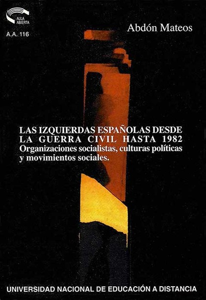 LAS IZQUIERDAS ESPAÑOLAS DESDE GUERRA CIVIL HASTA 1982