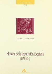HISTORIA DE LA INQUISICION ESPAÑOLA 1478-1834 (CUADER.HIST.37)