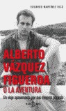 ALBERTO VÁZQUEZ-FIGUEROA O LA AVENTURA