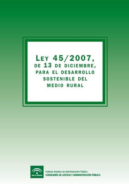 LEY 45-2007 PARA EL DESARROLLO SOSTENIBLE DEL MEDIO RURAL
