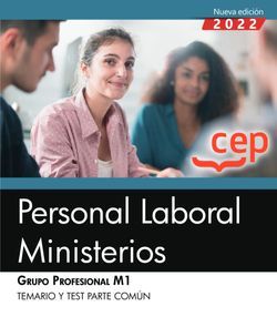 PERSONAL LABORAL MINISTERIOS. GRUPO PROFESIONAL M1. TEMARIO Y TEST PARTE COMÚN