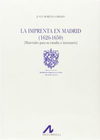 LA IMPRENTA EN MADRID (1626-1650): MATERIALES PARA SU ESTUDIO E INVENTARIO