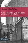 LOS JESUITAS Y LA CIENCIA : UNA TRADICIÓN EN LA IGLESIA