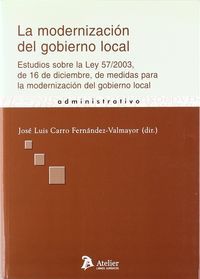 MODERNIZACION DEL GOBIERNO LOCAL, LA. ESTUDIOS SOBRE LA LEY 57/2003, DE 16 DE DI