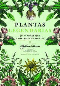 PLANTA LEGENDARIAS. 50 PLANTAS QUE CAMBIARON EL MUNDO