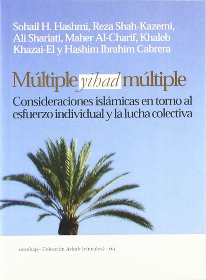 MÚLTIPLES YIHAD MÚLTIPLE : CONSIDERACIONES ISLÁMICAS EN TORNO AL ESFUERZO INDIVIDUAL Y LA LUCHA