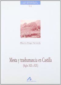 MESTA Y TRASHUMANCIA EN CASTILLA (SIGLOS XIII A XIX)