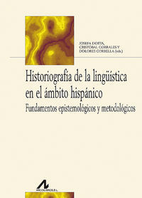 HISTORIOGRAFÍA DE LA LINGÜÍSTICA EN EL ÁMBITO HISPÁNICO