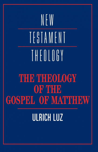 THE THEOLOGY OF THE GOSPEL OF MATTHEW
